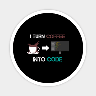 Coffee into Code Coder Software Engineer App Developer Magnet